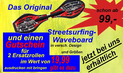 Streetsurfing Waveboard's finden Sie im Fachgesch&auml;ft Gro&szlig;mann in Duingen in der N&auml;he von  Hannover,Hildesheim, Hameln, Holzminden, Alfeld, Northeim und Einbeck